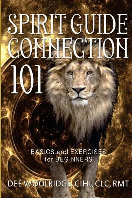 Spirit Guide Connection 101: Basics and Exercises for Beginners - Paperback