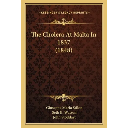 The Cholera At Malta In 1837 (1848) - Paperback