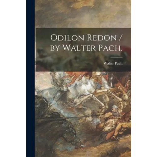 Odilon Redon / by Walter Pach. - Paperback
