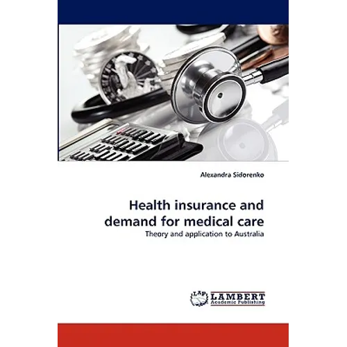 Health Insurance and Demand for Medical Care - Paperback