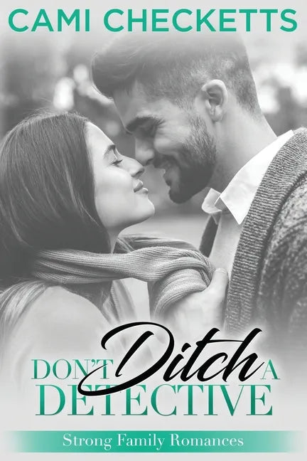 Don't Ditch a Detective: Strong Family Romance - Paperback