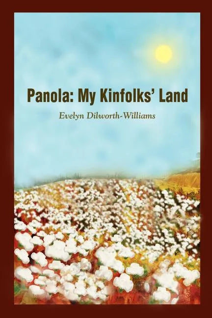 Panola: My Kinfolks' Land - Paperback