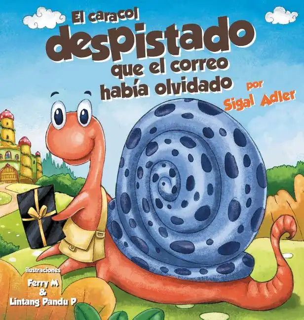 El Caracol Despistado Que la Correo Habia Olvidado - Hardcover