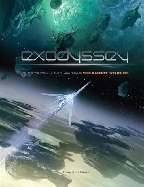 Exodyssey: Visual Development of an Epic Adventure by Steambot Studios - Paperback
