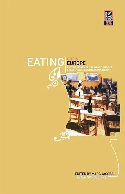 Eating Out in Europe: Picnics, Gourmet Dining and Snacks Since the Late Eighteenth Century - Paperback