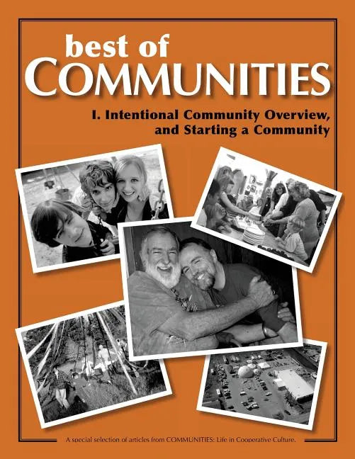 Best of Communities: I. Intentional Community Overview and Starting a Community - Paperback