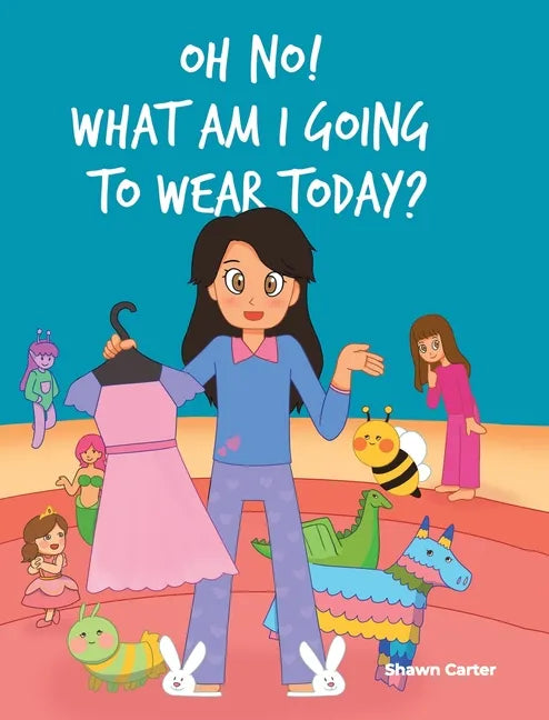 Oh No! What Am I Going to Wear Today? - Hardcover