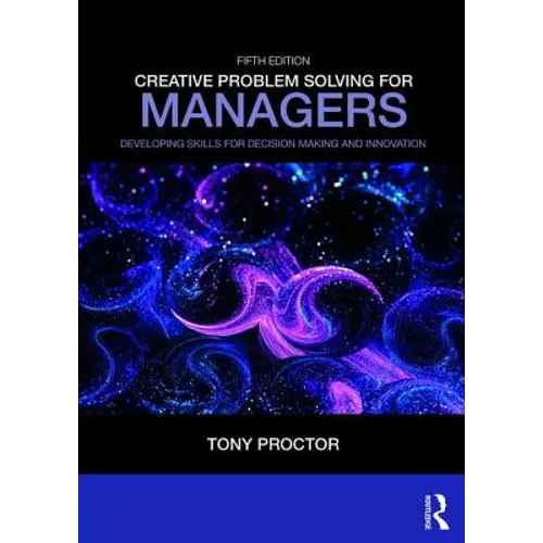 Creative Problem Solving for Managers: Developing Skills for Decision Making and Innovation - Paperback