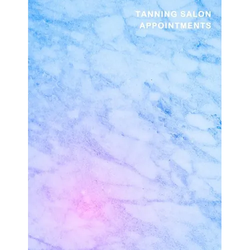 Tanning Salon Appointments: Classy blue and Pink marble client organiser With weekly and hourly time slots broken into 15 minute chunks. - Paperback
