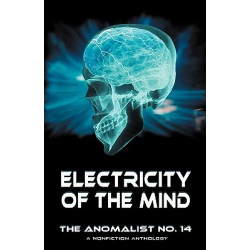 Electricity of the Mind: The Anomalist 14 - Paperback