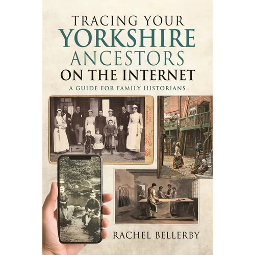 Tracing Your Yorkshire Ancestors on the Internet: A Guide for Family Historians - Paperback