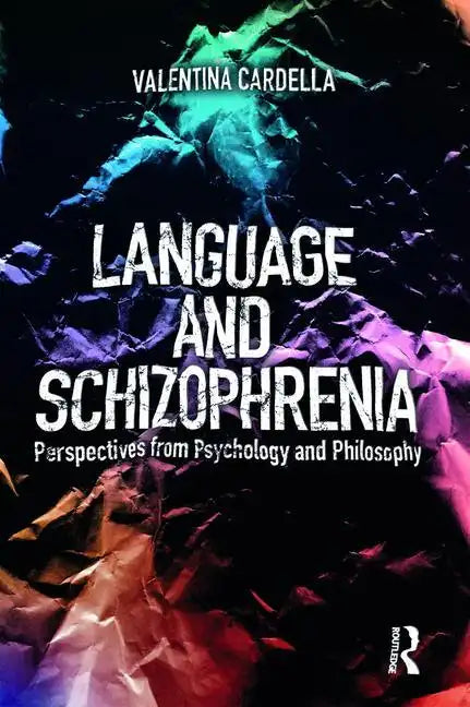 Language and Schizophrenia: Perspectives from Psychology and Philosophy - Paperback