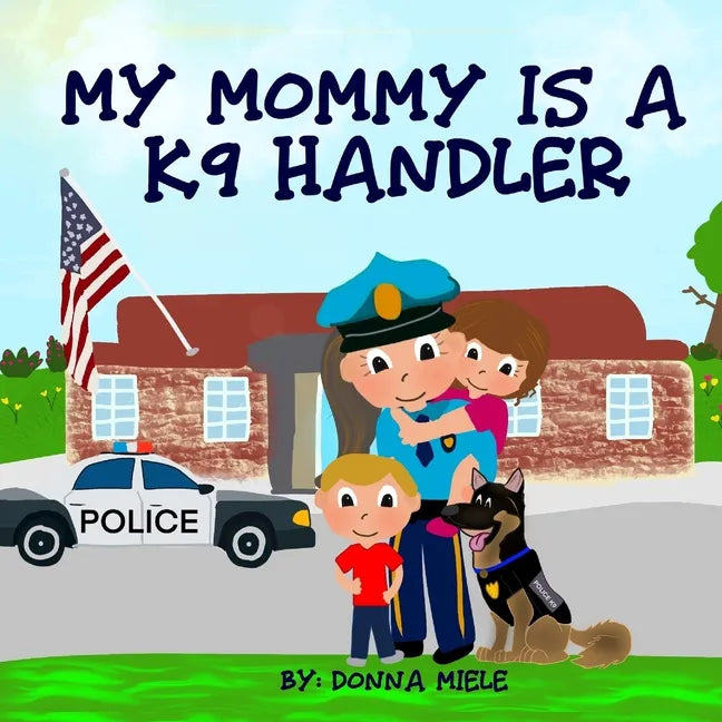 My Mommy is a K9 Handler - Paperback