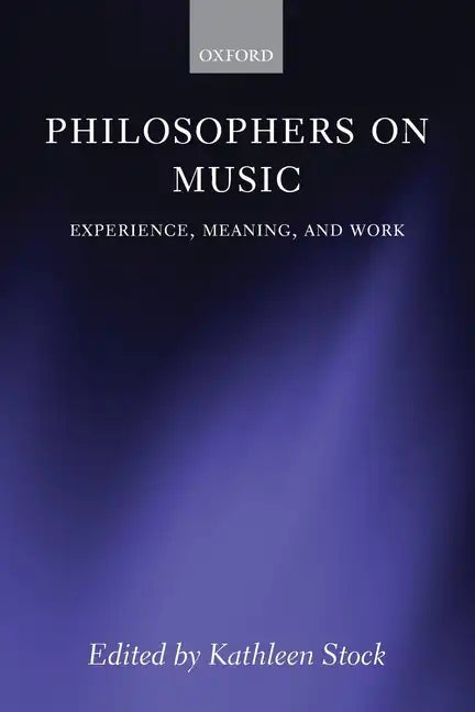 Philosophers on Music: Experience, Meaning, and Work - Paperback