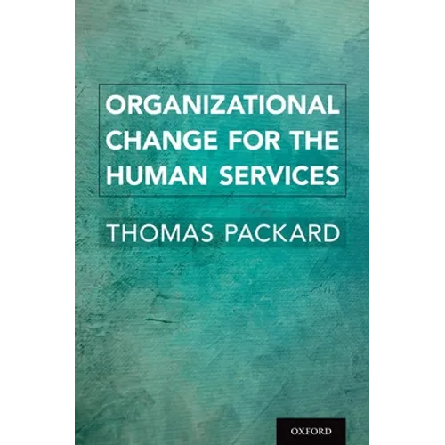 Organizational Change for the Human Services - Hardcover