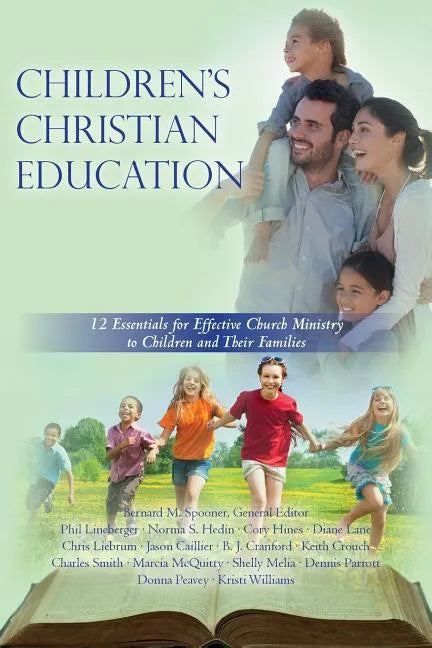 Children's Christian Education: 12 Essentials for Effective Church Ministry to Children and Their Families - Paperback