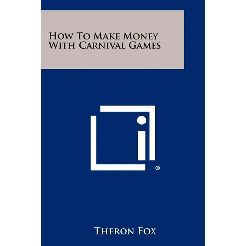 How To Make Money With Carnival Games - Paperback