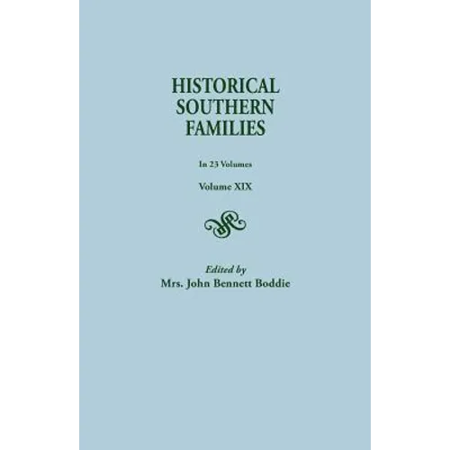 Historical Southern Families. in 23 Volumes. Volume XIX - Paperback