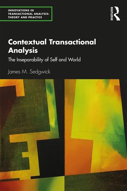 Contextual Transactional Analysis: The Inseparability of Self and World - Paperback