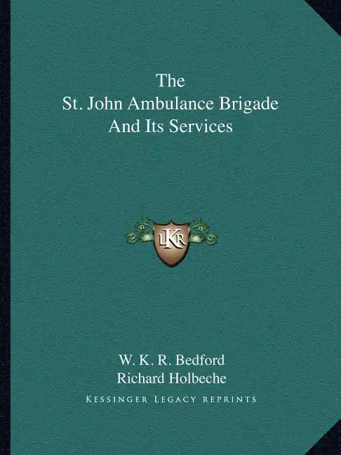 The St. John Ambulance Brigade and Its Services - Paperback