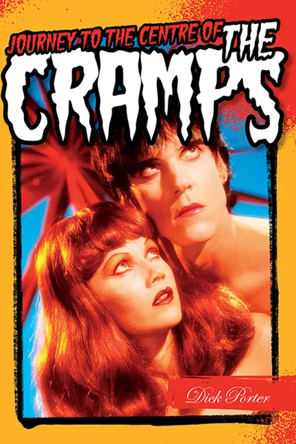 Journey to the Center of the Cramps - Paperback
