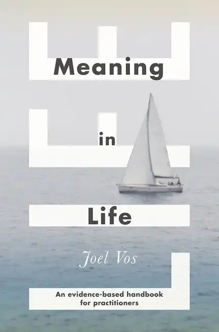 Meaning in Life: An Evidence-Based Handbook for Practitioners - Paperback