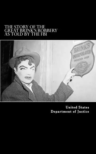 The Story of the Great Brink's Robbery, As Told by the FBI - Paperback