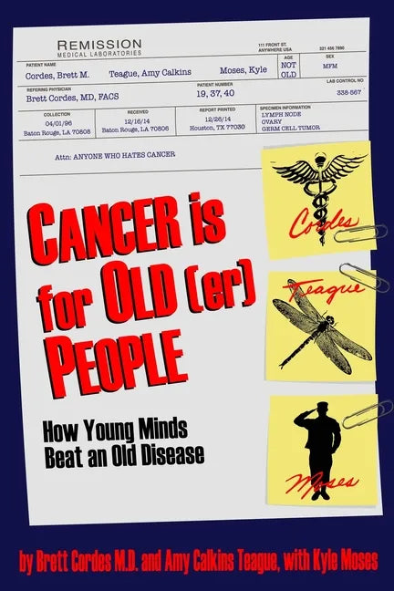 Cancer is for Old(er) People: How Young Minds Beat an Old Disease - Paperback