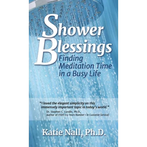 Shower Blessings- Finding Meditation Time in a Busy Life - Paperback