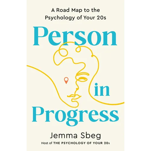 Person in Progress: A Road Map to the Psychology of Your 20s - Paperback