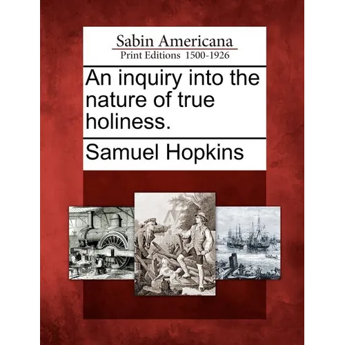 An Inquiry Into the Nature of True Holiness. - Paperback