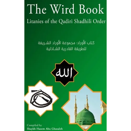 The Wird Book: Litanies of the Qadiri Shadhili Order - Hardcover