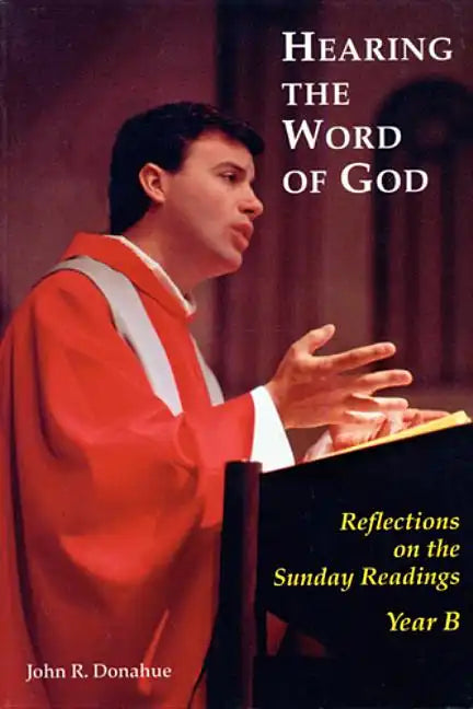 Hearing the Word of God: Reflections on the Sunday Readings, Year B - Paperback