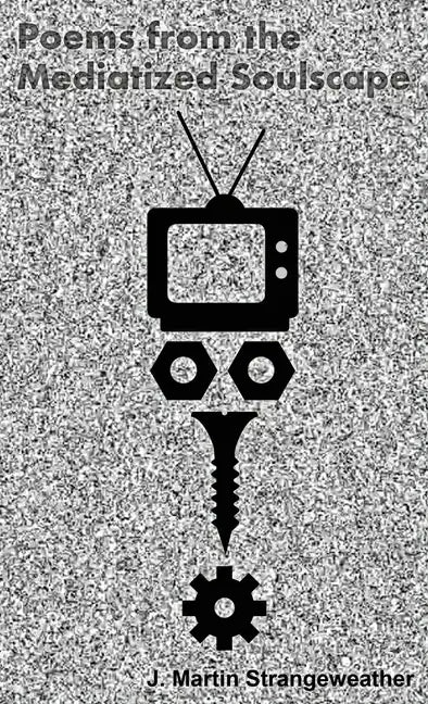 Poems from the Mediatized Soulscape - Paperback
