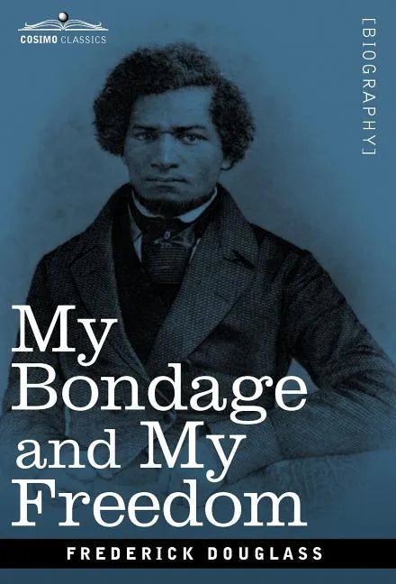My Bondage and My Freedom - Hardcover