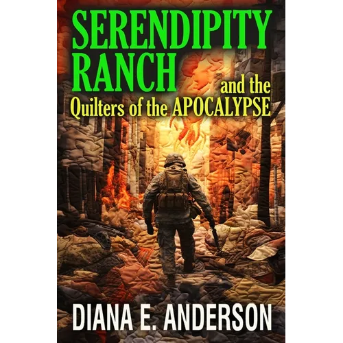 Serendipity Ranch and the Quilters of the Apocalypse - Paperback