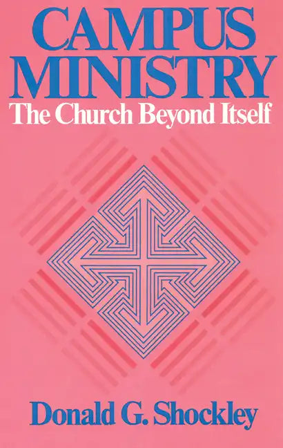 Campus Ministry: The Church Beyond Itself - Paperback