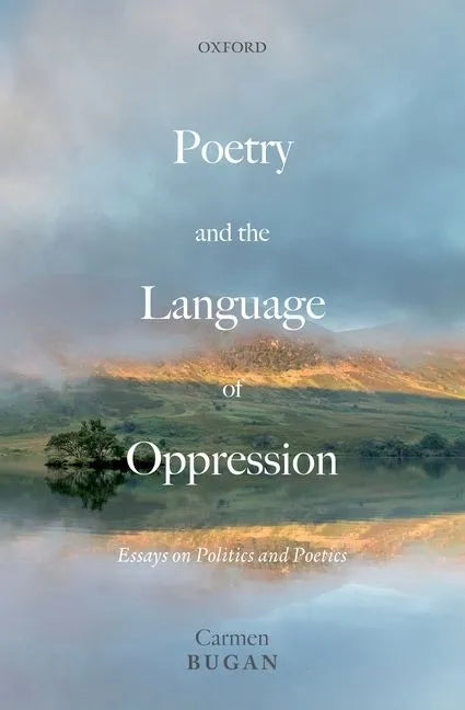 Poetry and the Language of Oppression: Essays on Politics and Poetics - Hardcover