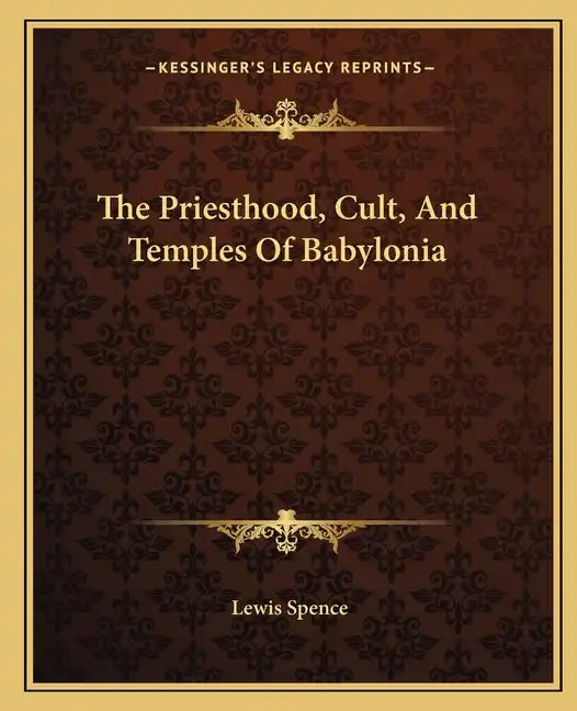 The Priesthood, Cult, and Temples of Babylonia - Paperback