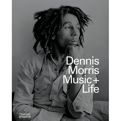 Dennis Morris: Music + Life - Hardcover