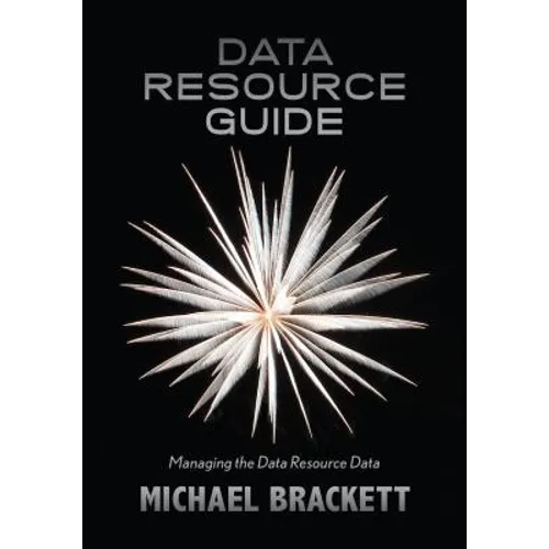 Data Resource Guide: Managing the Data Resource Data - Paperback
