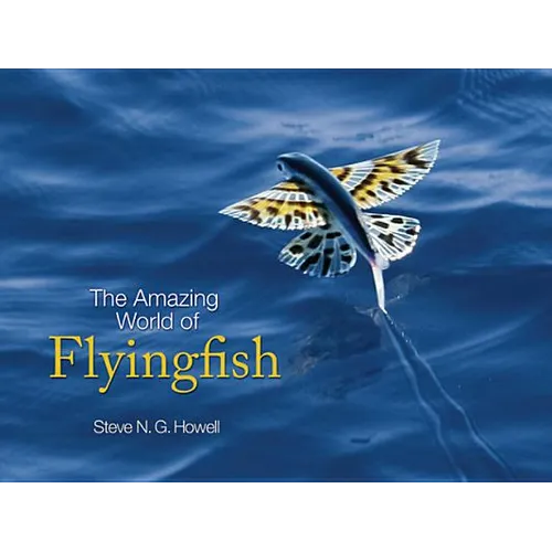 The Amazing World of Flyingfish - Hardcover