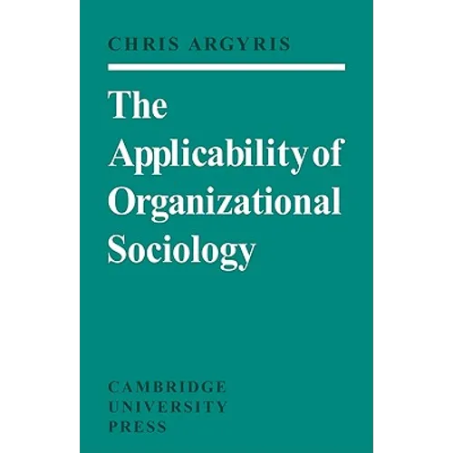 The Applicability of Organizational Sociology - Paperback