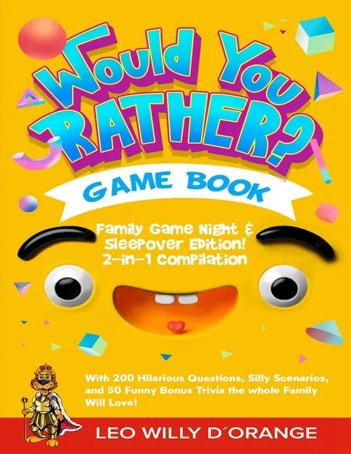 Would You Rather Game Book Family Game Night & Sleepover Edition!: 2-in-1 Compilation - Try Not To Laugh Challenge with 400 Hilarious Questions, Silly - Paperback