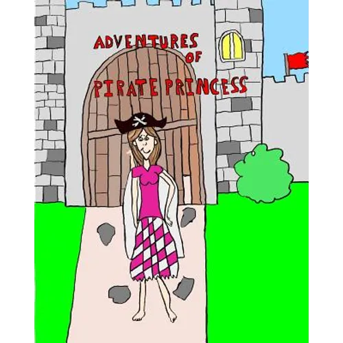 Adventures of Pirate Princess: The Adventure Begins - Paperback