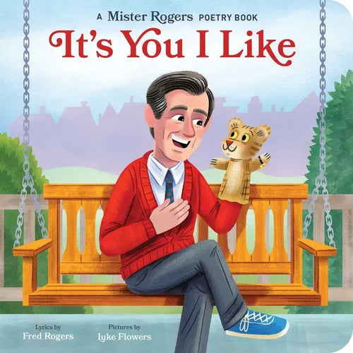 It's You I Like: A Mister Rogers Poetry Book - Board Book