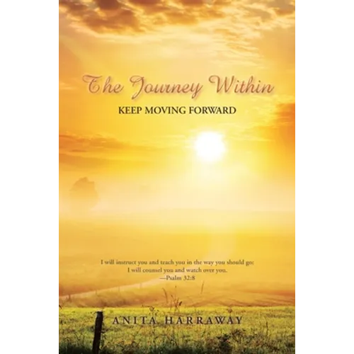 The Journey Within: Keep Moving Forward - Paperback