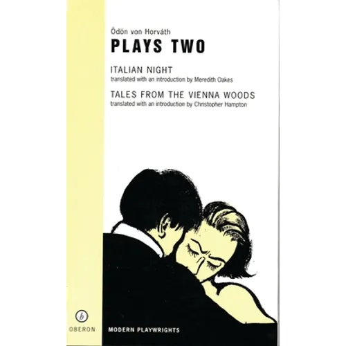 Von Horvath: Plays Two: Italian Night; Tales from the Vienna Woods - Paperback