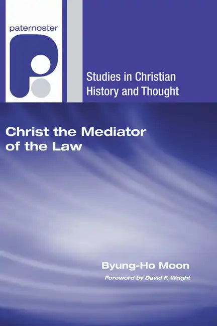 Christ the Mediator of the Law - Hardcover