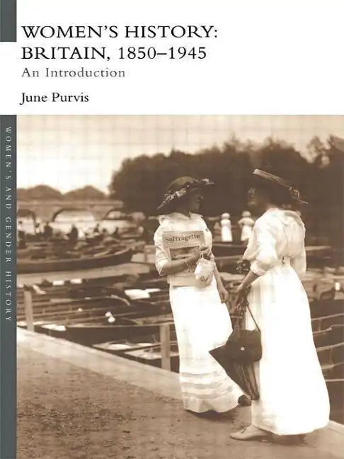 Women's History: Britain, 1850-1945: An Introduction - Paperback